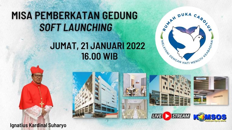 Jumat, 21 Januari 2022 Pukul 16.00 WIB – Pemberkatan Gedung Rumah Duka Carolus Jakarta